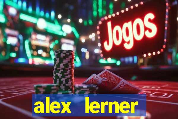 alex lerner jornalista fortuna